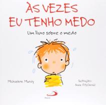 Vezes eu tenho medo, as - um livro sobre o medo - Vezes eu tenho medo, as - um livro sobre o medo -