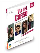 Via Del Corso A2 - Libro Dello Studente Ed Esercizi (+2Cd Audio +DVD Video - Edilingua Edizioni