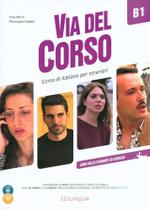 Via Del Corso B1 - Libro Dello Studente Ed Esercizi + CD Audio (2) + Dvd Video