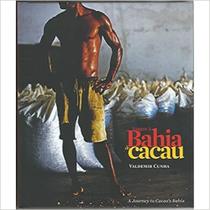 Viagem A Bahia do Cacau - EDITORA ORIGEM