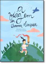 Viagem da Chama Olímpica. A Viagem da Chama Olímpica. A