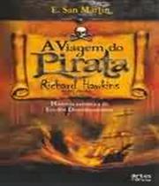 Viagem do pirata richard hawkins , a - ARTES E OFICIOS