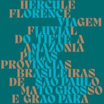 Viagem fluvial do tietê à amazônia pelas províncias de são paulo, mato grosso e grão pará