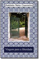 Viagem Para A Liberdade - EDITORA DO AUTOR