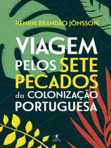 Viagem pelos sete pecados da colonização portuguesa - OBJECTIVA (PORTUGAL)