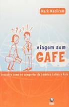 Viagem Sem Gafe - Descubra Como Se Portar Da America Latina A Asia Viagem Sem Gafe - Descubra Como Se Portar Da America Latina A Asia