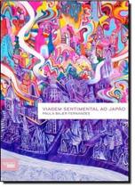Viagem Sentimental ao Japão - APICURI EDITORA Viagem Sentimental ao Japão - APICURI EDITORA