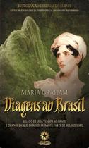 Viagens ao brasil relato de uma viagem ao brasil e os anos em que lá residi durante parte de 1821, 1822 e 1823