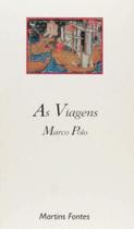 Viagens, as - (martins fontes) - MARTINS - MARTINS FONTES Viagens, as - (martins fontes) - MARTINS - MARTINS FONTES