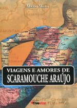Viagens e Amores de Scaramouche Araújo - Fivestar