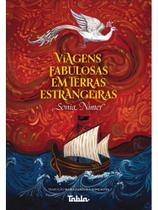 Viagens fabulosas em terras estrangeiras