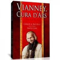Vianney, cura dars (pelo espirito irmao jose) - EDITORA LEEPP