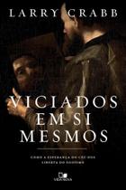 Viciados Em Si Mesmos