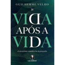 Vida apos a vida - LACHATRE EDITORA