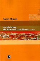 Vida Breve de Sezefredo das Neves, Poeta, A