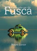 Vida Cabe em um Fusca, A - CATAVENTO DISTRIBUIDORA DE LIVROS LTDA