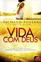 Vida Com Deus - Lendo a Bíblia Para a Transformação Espiritual - Ichtus Vida Com Deus - Lendo a Bíblia Para a Transformação Espiritual - Ichtus