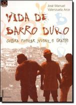 Vida de barro duro: cultura popular juvenil e graffite - UFRJ Vida de barro duro: cultura popular juvenil e graffite - UFRJ