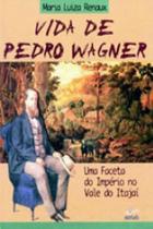 Vida de pedro wagner