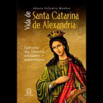 Vida de santa catarina de alexandria - vol. 1 Vida de santa catarina de alexandria - vol. 1