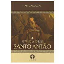 Vida de Santo Antão - Santo Atanásio - Editora Santa Cruz