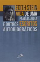 Vida De Uma Família Judia E Outros Escritos Autobiográficos - PAULUS Vida De Uma Família Judia E Outros Escritos Autobiográficos - PAULUS