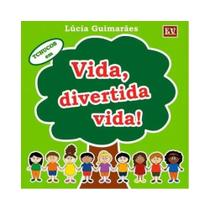 Vida, divertida vida! Vida, divertida vida!