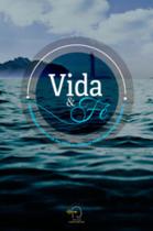 Vida e fé: experiências com deus em pílulas diárias para uma vida abundante Vida e fé: experiências com deus em pílulas diárias para uma vida abundante