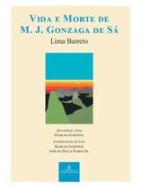 Vida e morte de m. j. gonzaga de sá Vida e morte de m. j. gonzaga de sá