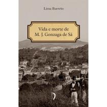 Vida e Morte de M. J. Gonzaga de Sá (Lima Barreto) - Edições Livre