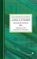 Vida e o tempo em tom de conversa, a- cronicas de um professor de linguagem - LEXIKON EDITORA DIGITAL