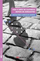 Vida e Obra De Aletricia Depois Do Zoroastro - MODERNA Vida e Obra De Aletricia Depois Do Zoroastro - MODERNA