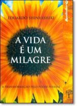 Vida É Um Milagre, A: A Transformação Pelo Poder Pessoal - Audiolivro