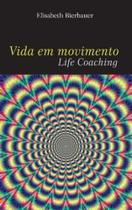 Vida em movimento - life coaching - NELPA