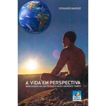 Vida Em Perspectiva (A) - EDITORA DO CONHECIMENTO Vida Em Perspectiva (A) - EDITORA DO CONHECIMENTO