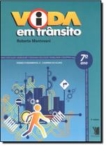 Vida Em Trânsito - Ensino Fundamental 2 - 7º Ano - Caderno Do Aluno - 2ª Edição - Yendis