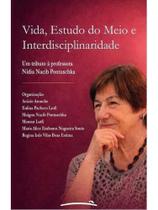 Vida, estudo do meio e interdisciplinaridade Vida, estudo do meio e interdisciplinaridade