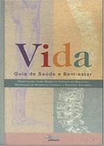 Vida - Guia de Saúde e Bem Estar Vida - Guia de Saúde e Bem Estar