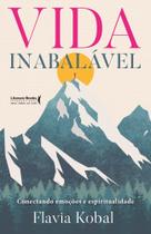 Vida Inabalável - Conectando Emoções E Espiritualidade