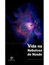 Vida na nebulosa de nosde Vida na nebulosa de nosde