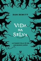 Vida na selva: lutando pela fé em um mundo caído - TRINITAS