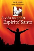 Vida no poder do espirito santo, a - col. dons do espirito - EDITORA CANCAO NOVA