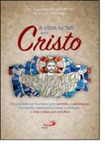 Vida Nova em Cristo, A - - PAULUS Vida Nova em Cristo, A - - PAULUS