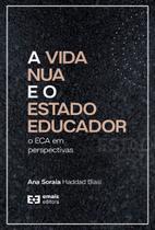 Vida Nua e o Estado Educador, A