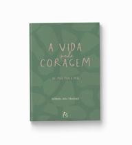 Vida Pede Coragem, A: de Mae para Mae Vida Pede Coragem, A: de Mae para Mae