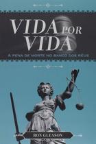 Vida por vida: A pena de morte no banco dos réus