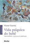 Vida Psíquica do Bebê - A Parentalidade e os Processos de Subjetivação Sortido