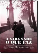 Vida Sabe o Que Faz, A Vida Sabe o Que Faz, A
