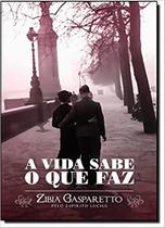Vida Sabe O Que Faz, A Vida Sabe O Que Faz, A