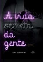 Vida secreta da gente, a - OFICIO DAS PALAVRAS EDITORA Vida secreta da gente, a - OFICIO DAS PALAVRAS EDITORA